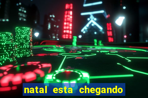 natal esta chegando plim plim